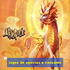 jogos de apostas e consumo